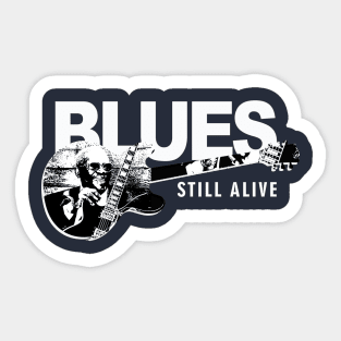 BLUES STILL ALIVE Sticker